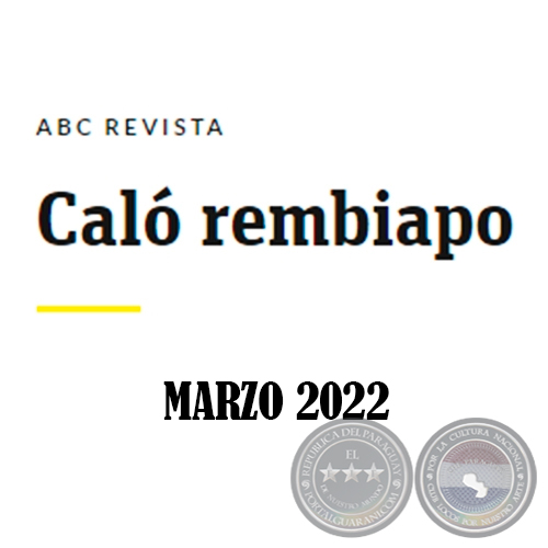 Caló Rembiapo - ABC Revista - Marzo 2022  .